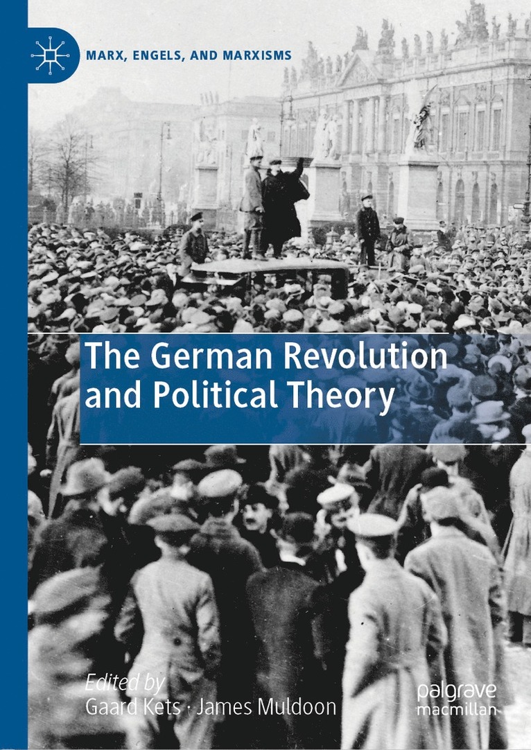 Gaard Kets, James Muldoon - German Revolution and Political Theory, Inbunden