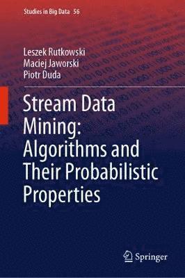 Stream Data Mining: Algorithms and Their Probabilistic Properties 1