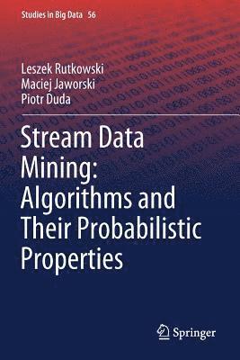 Leszek Rutkowski, Maciej Jaworski - Stream Data Mining: Algorithms and Their Probabilistic Properties, Häftad