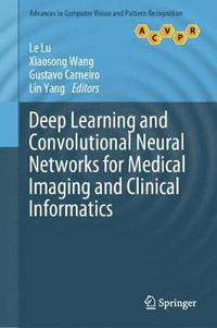 bokomslag Deep Learning and Convolutional Neural Networks for Medical Imaging and Clinical Informatics