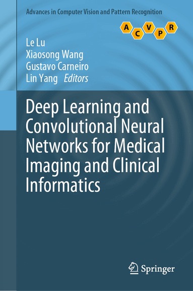 Le Lu, Xiaosong Wang, Gustavo Carneiro, Lin Yang - Deep Learning and Convolutional Neural Networks for Medical Imaging and Clinical Informatics, Inbunden