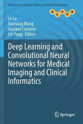 Deep Learning and Convolutional Neural Networks for Medical Imaging and Clinical Informatics 1