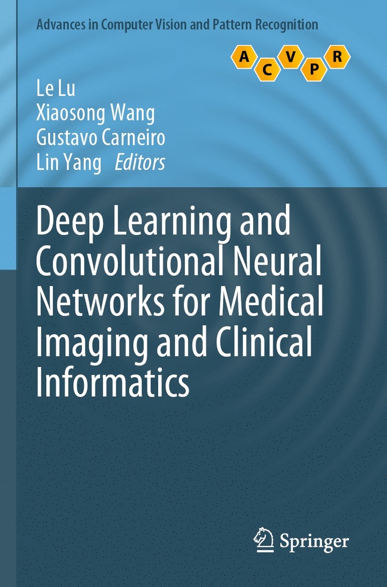 Le Lu, Xiaosong Wang, Gustavo Carneiro, Lin Yang - Deep Learning and Convolutional Neural Networks for Medical Imaging and Clinical Informatics, Häftad