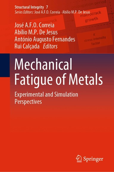 José A.F.O. Correia, Abílio M.P. De Jesus, António Augusto Fernandes, Rui Calçada - Mechanical Fatigue of Metals, Inbunden