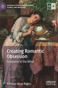 bokomslag Creating Romantic Obsession