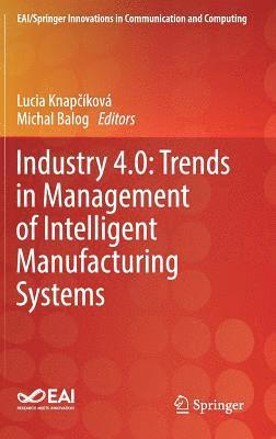 Industry 4.0: Trends in Management of Intelligent Manufacturing Systems 1
