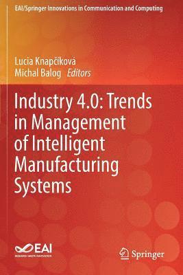 Industry 4.0: Trends in Management of Intelligent Manufacturing Systems