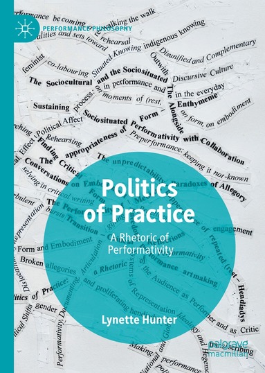 Lynette Hunter - Politics of Practice, Inbunden
