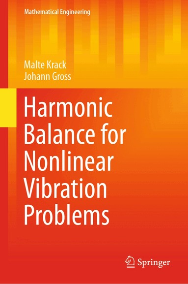 Malte Krack, Johann Gross - Harmonic Balance for Nonlinear Vibration Problems, Inbunden
