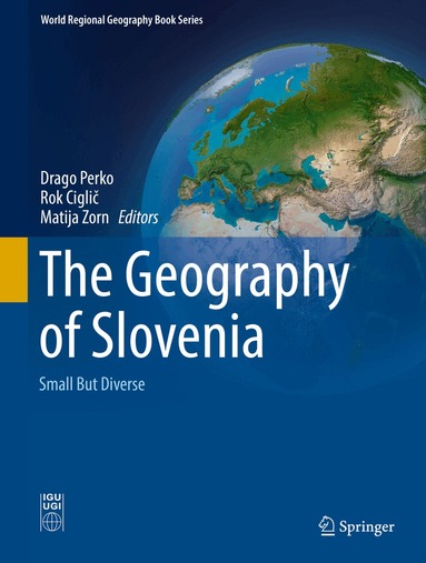 Drago Perko, Rok Ciglič, Matija Zorn - Geography of Slovenia, Inbunden