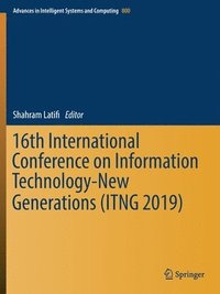 bokomslag 16th International Conference on Information Technology-New Generations (ITNG 2019)