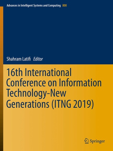 Shahram Latifi - 16th International Conference on Information Technology-New Generations (ITNG 2019), Häftad
