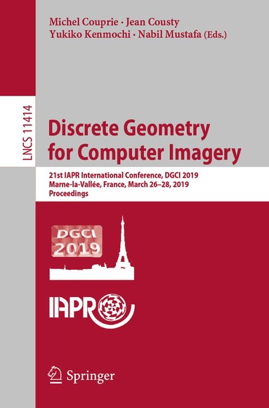 Michel Couprie, Jean Cousty, Yukiko Kenmochi, Nabil Mustafa - Discrete Geometry for Computer Imagery, Häftad