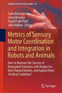 bokomslag Metrics of Sensory Motor Coordination and Integration in Robots and Animals
