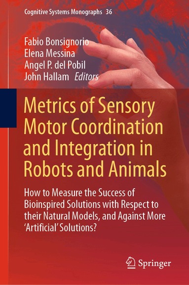 Fabio Bonsignorio, Elena Messina, Angel P. del Pobil, John Hallam - Metrics of Sensory Motor Coordination and Integration in Robots and Animals, Inbunden