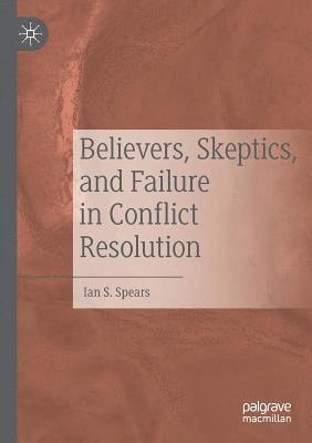 Believers, Skeptics, and Failure in Conflict Resolution