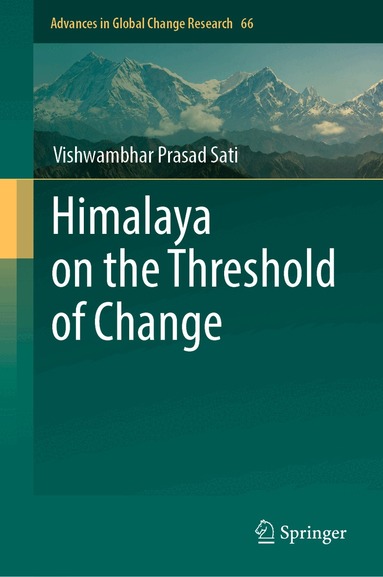 Vishwambhar Prasad Sati - Himalaya on the Threshold of Change, Inbunden