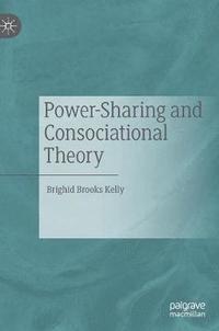 bokomslag Power-Sharing and Consociational Theory