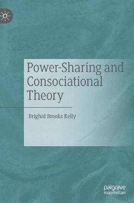 Power-Sharing and Consociational Theory 1