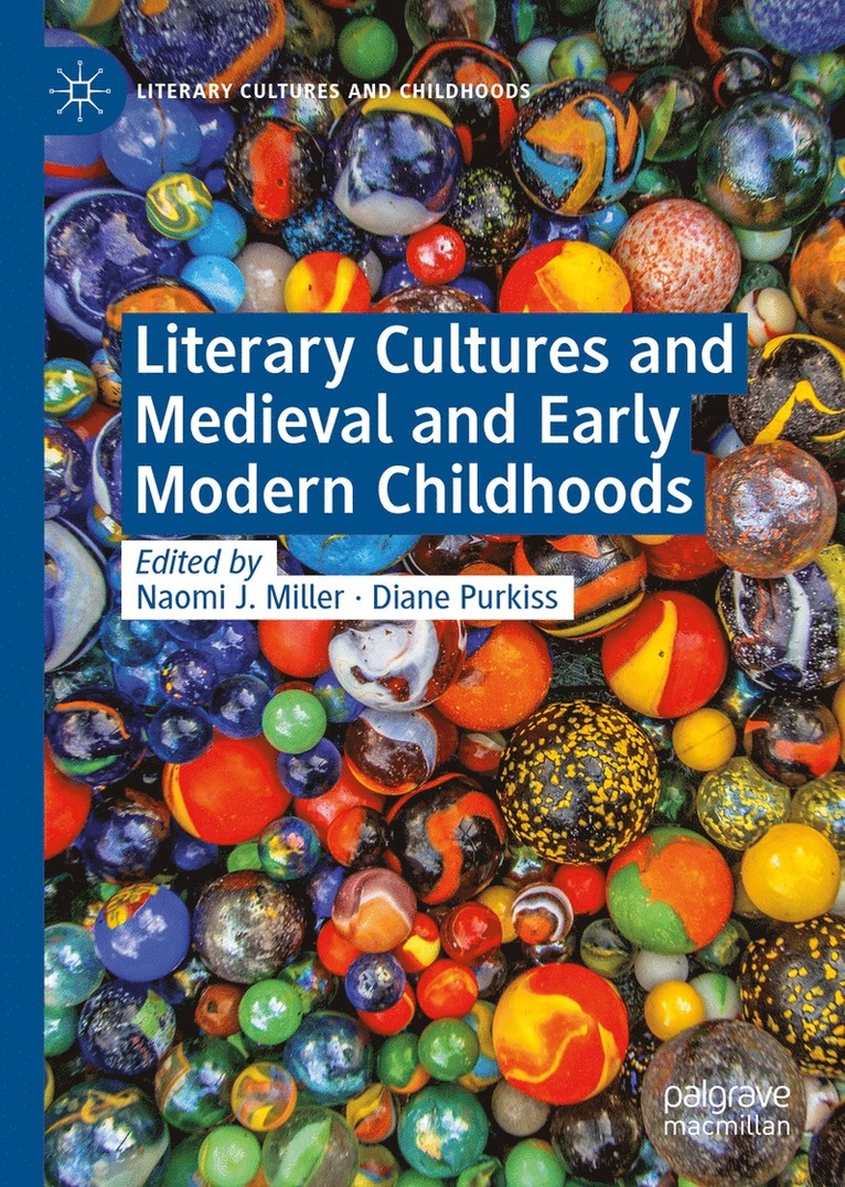 Literary Cultures and Medieval and Early Modern Childhoods 1