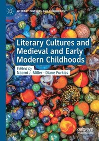 bokomslag Literary Cultures and Medieval and Early Modern Childhoods