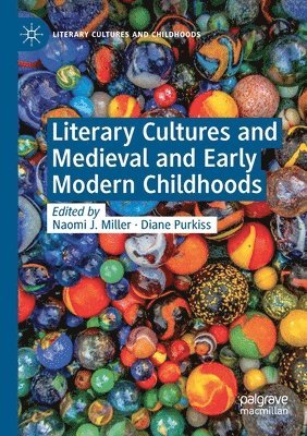 Literary Cultures and Medieval and Early Modern Childhoods 1