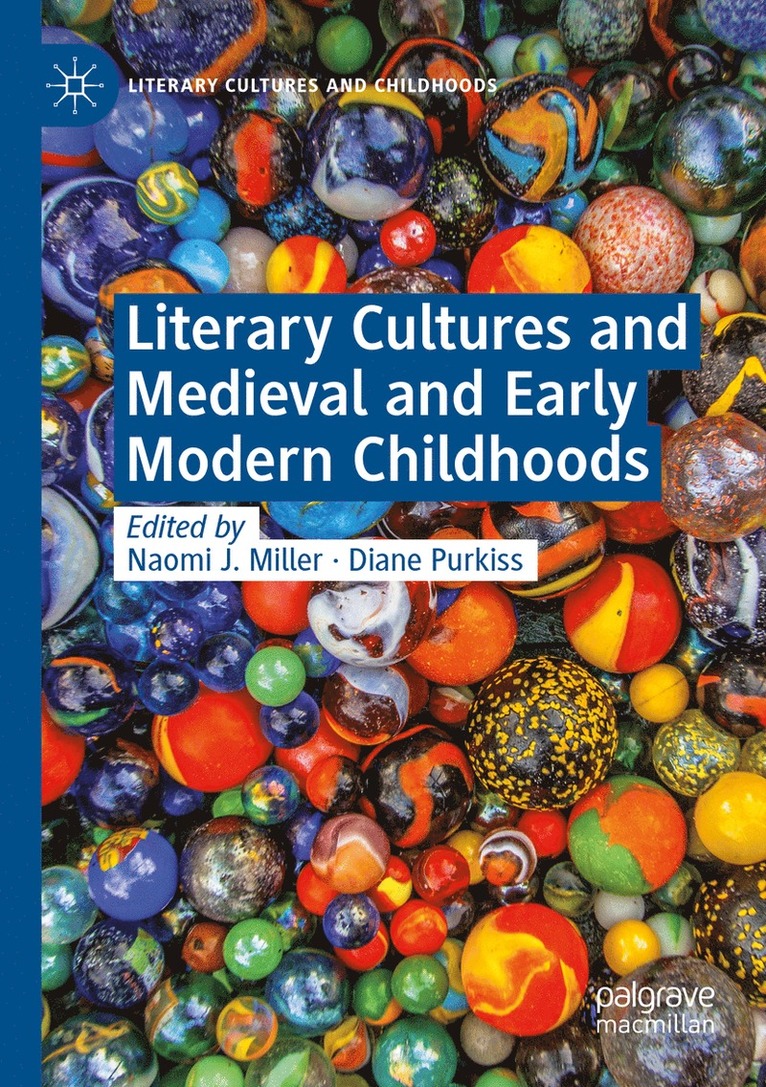 Literary Cultures and Medieval and Early Modern Childhoods 1