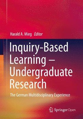 Harald A. Mieg - Inquiry-Based Learning - Undergraduate Research, Inbunden