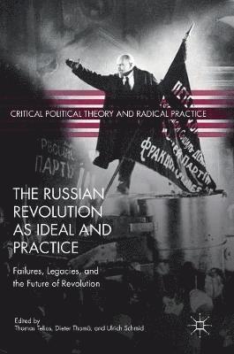 Thomas Telios, Dieter Thomä, Ulrich Schmid, Dieter Thoma - Russian Revolution as Ideal and Practice, Inbunden