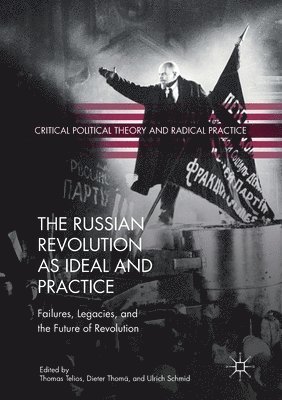 Thomas Telios, Dieter Thomä, Ulrich Schmid, Dieter Thoma - Russian Revolution as Ideal and Practice, Häftad