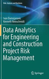 bokomslag Data Analytics for Engineering and Construction  Project Risk Management