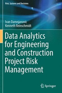 bokomslag Data Analytics for Engineering and Construction  Project Risk Management