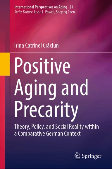 Irina Catrinel Crăciun - Positive Aging and Precarity, Inbunden