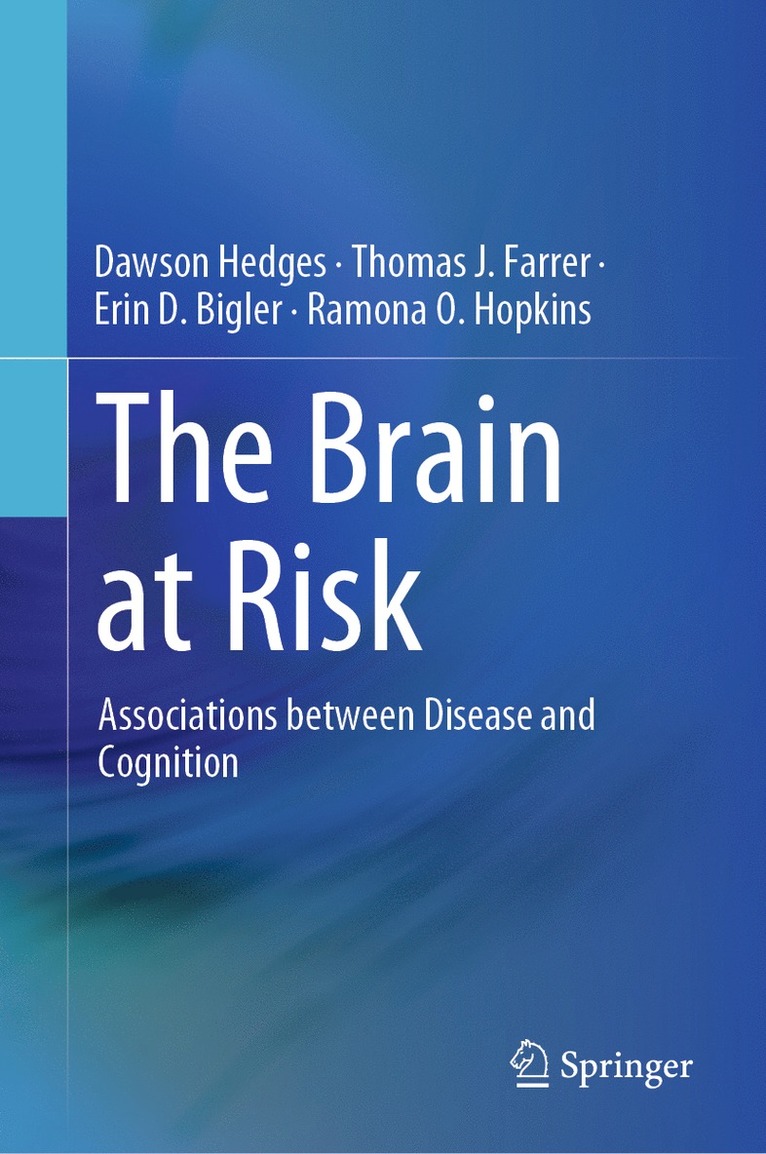 Dawson Hedges, Thomas J. Farrer, Erin D. Bigler, Ramona O. Hopkins - Brain at Risk, Inbunden