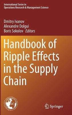 Dmitry Ivanov, Alexandre Dolgui, Boris Sokolov - Handbook of Ripple Effects in the Supply Chain, Inbunden