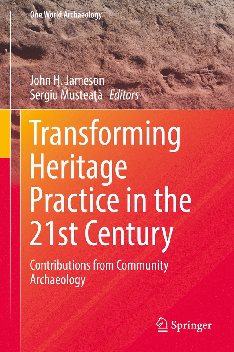 John H. Jameson, Sergiu Musteaţă, Sergiu Musteata, Sergiu Mustea&#355;&#259; - Transforming Heritage Practice in the 21st Century, Inbunden
