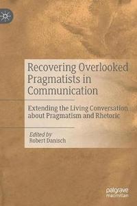 bokomslag Recovering Overlooked Pragmatists in Communication