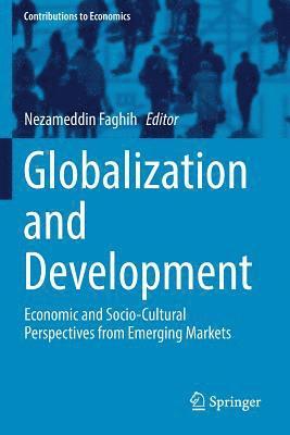 Nezameddin Faghih - Globalization and Development: Economic and Socio-Cultural Perspectives from Emerging Markets, Häftad