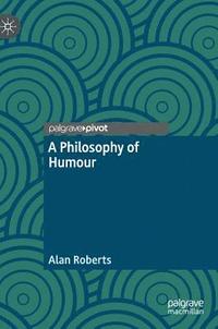 bokomslag A Philosophy of Humour