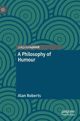 Alan Roberts - Philosophy of Humour, Inbunden