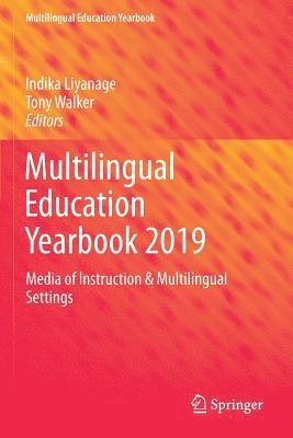 Indika Liyanage, Tony Walker - Multilingual Education Yearbook 2019: Media of Instruction & Multilingual Settings, Häftad