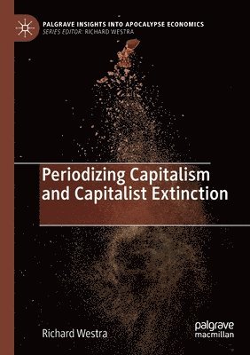 bokomslag Periodizing Capitalism and Capitalist Extinction