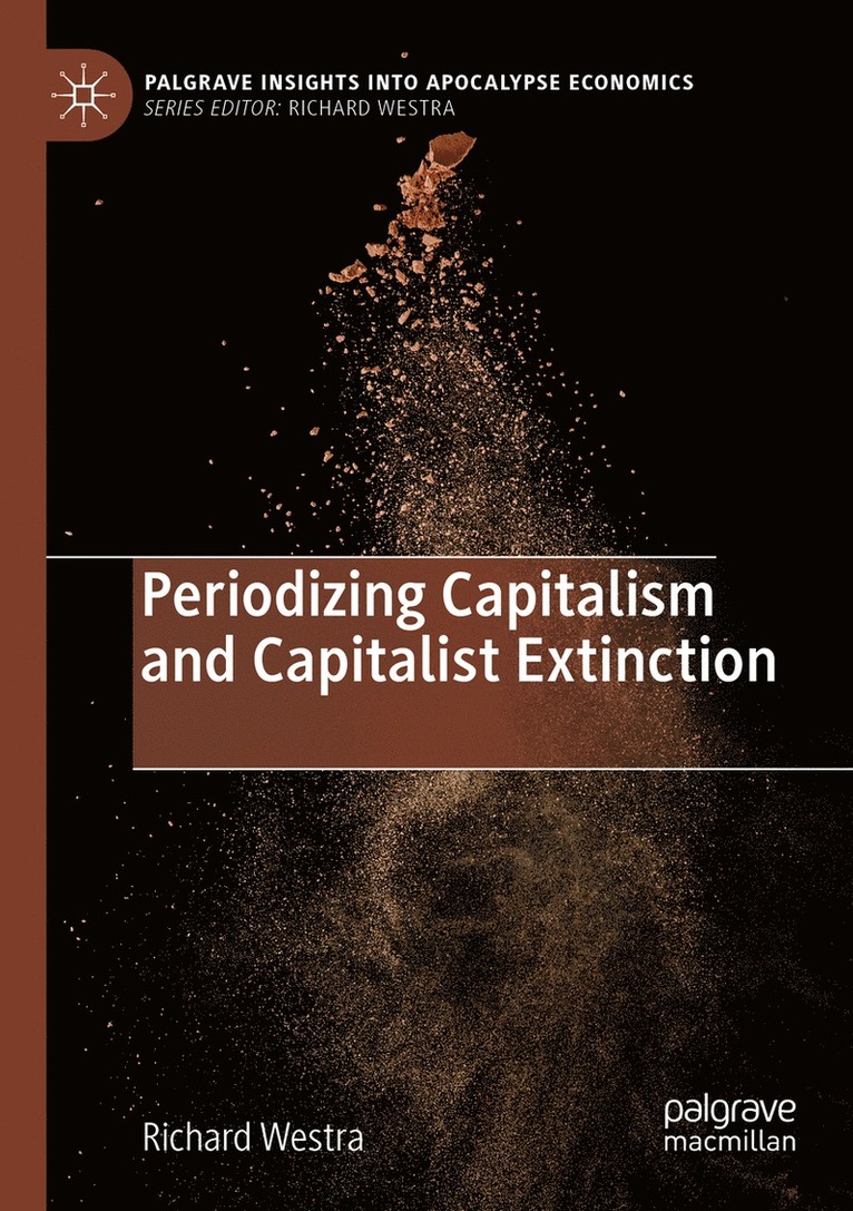Richard Westra - Periodizing Capitalism and Capitalist Extinction, Häftad