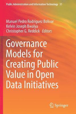 Manuel Pedro Rodriguez Bolivar, Kelvin Joseph Bwalya - Governance Models for Creating Public Value in Open Data Initiatives, Häftad