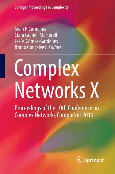 Sean P. Cornelius, Clara Granell Martorell, Jesús Gómez-Gardeñes, Bruno Gonçalves - Complex Networks X, Inbunden