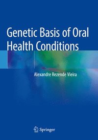 bokomslag Genetic Basis of Oral Health Conditions