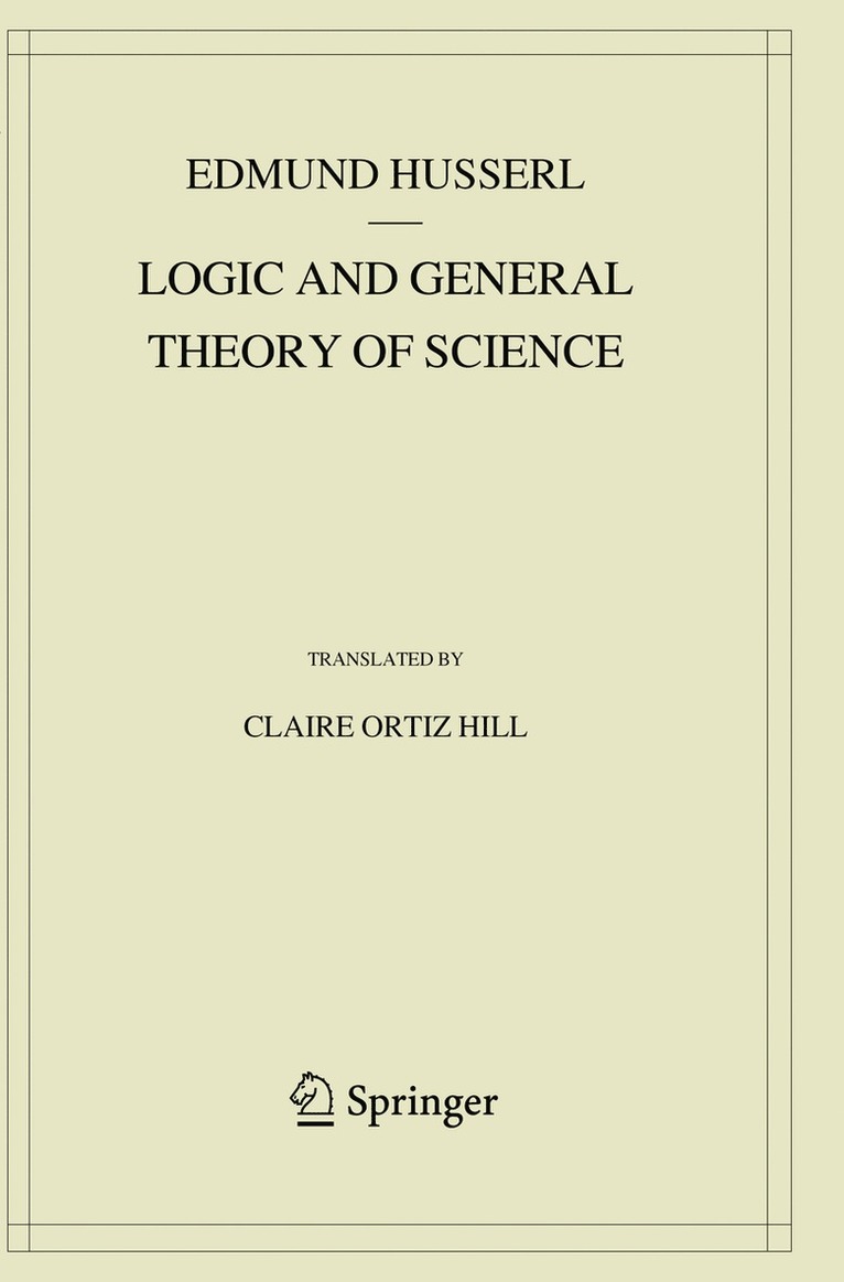 Edmund Husserl - Logic and General Theory of Science, Häftad