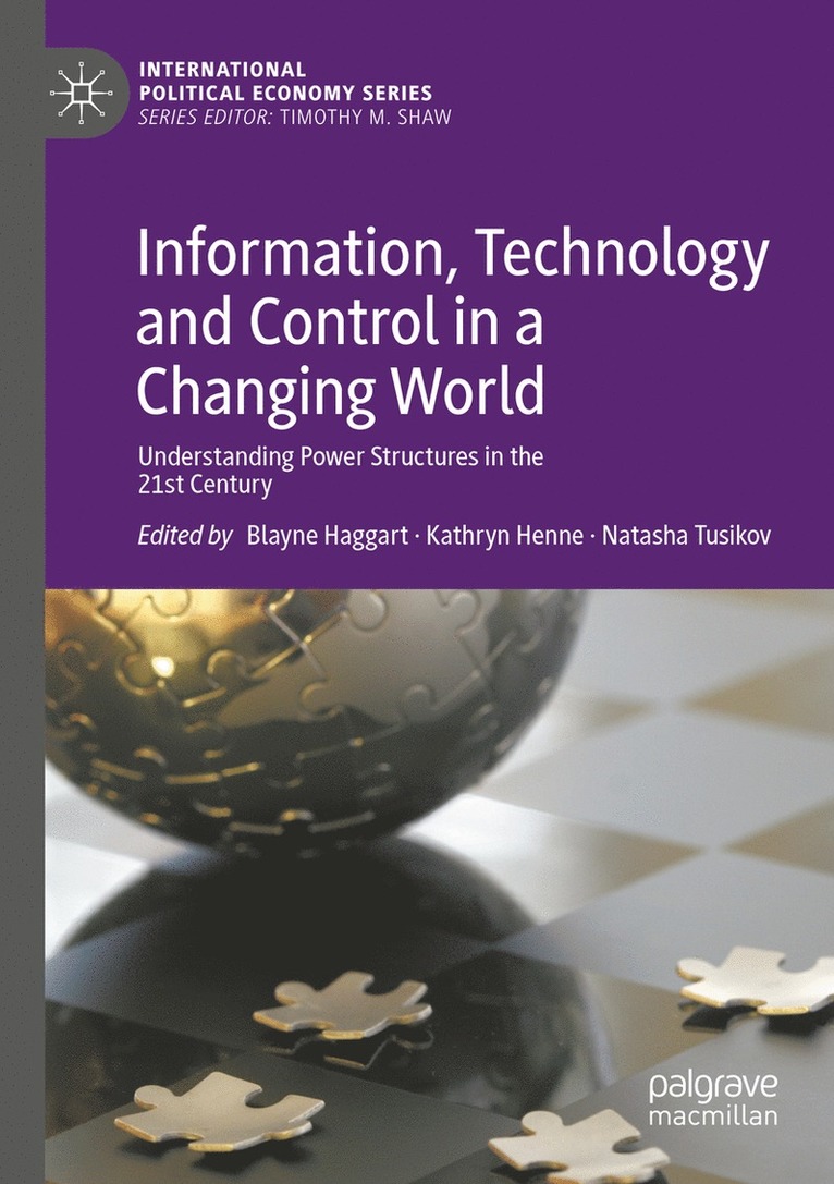 Blayne Haggart, Kathryn Henne, Natasha Tusikov - Information, Technology and Control in a Changing World, Häftad