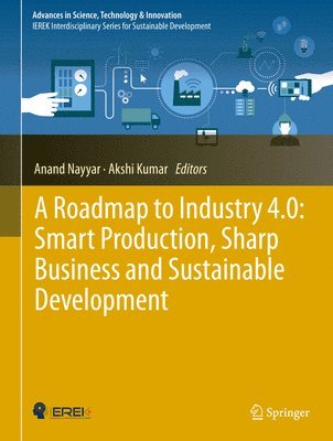 A Roadmap to Industry 4.0: Smart Production, Sharp Business and Sustainable Development 1