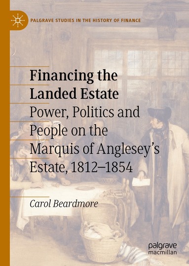 Carol Beardmore - Financing the Landed Estate, Inbunden